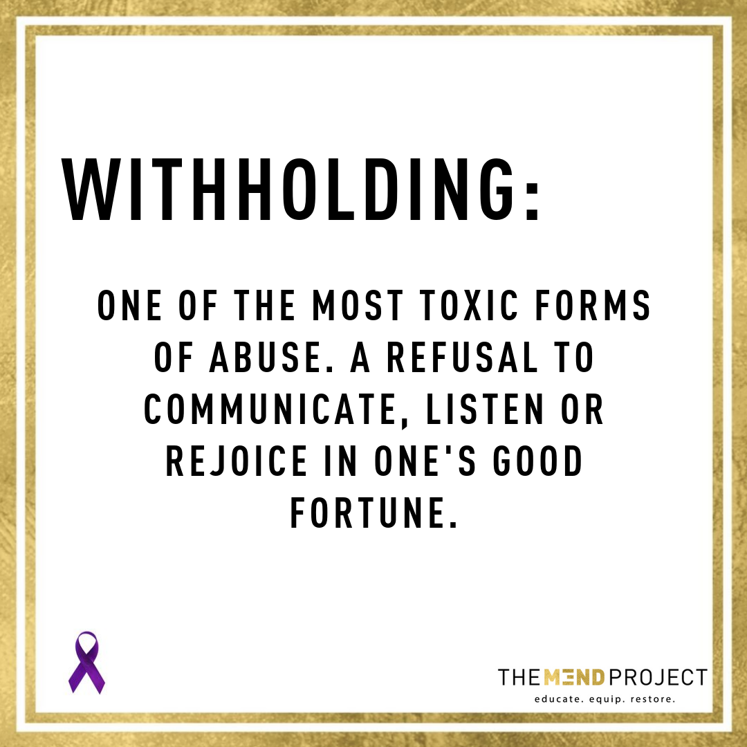 The Most Toxic Form of Emotional Abuse Withholding The Mend Project