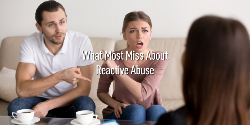 What Most Miss About Reactive Abuse