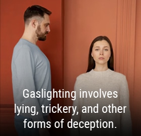 Gaslighting-involves-lying,-trickery-and-other-forms-of-deception